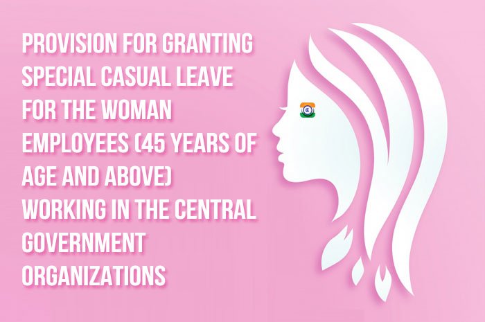 Special Casual Leave for the Central Government Woman employees