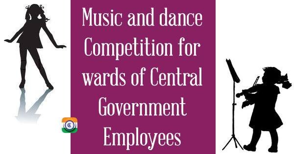 Participation by Central Government Employees in All India Civil Services Competitions / events in Music, Dance and Drama - Latest DoPT Orders 2020
