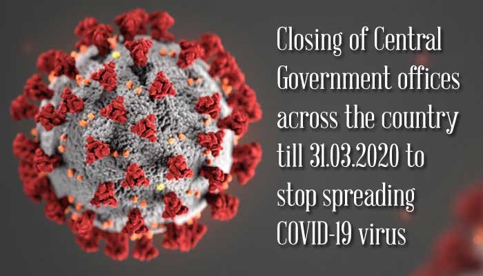 Closing of Central Government offices across the country till 31.03.2020 to stop spreading COVID-19 virus - CONFEDERATION