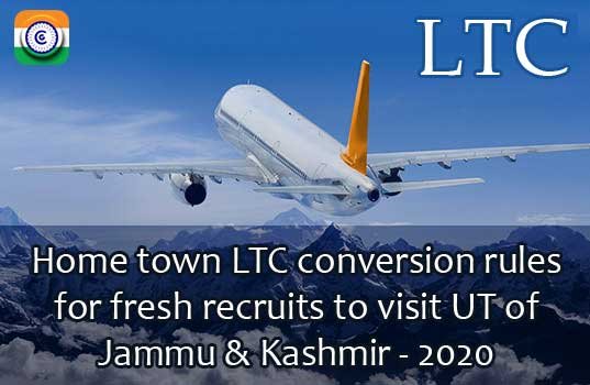 Home town LTC conversion for fresh recruits to visit UT of Jammu & Kashmir